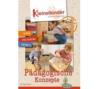Die Praxismappe: Pädagogische Konzepte: Kleinstkinder in Kita und Tagespflege: Ideen für Kinder unter 3