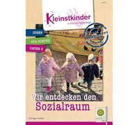Die Praxismappe: Wir entdecken den Sozialraum: Kleinstkinder in Kita und Tagespflege: Ideen für Kinder unter 3