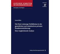 Die Preis-Leistungs-Verhältnisse in der gesetzlichen und substitutiven privaten Krankenversicherung: Eine vergleichende Analyse: 27