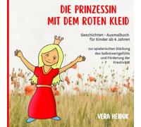 Die Prinzessin mit dem roten Kleid: Eine Geschichte über das mutige Herz in uns allen
