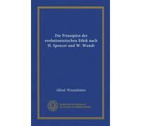Die Prinzipien der evolutionistischen Ethik nach H. Spencer und W. Wundt