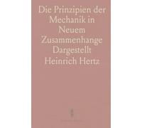 Die Prinzipien der Mechanik in Neuem Zusammenhange Dargestellt