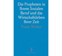 Die Propheten in Ihrem Sozialen Beruf und das Wirtschaftsleben Ihrer Zeit: Ein Beitrag zur Geschichte der Sozialethik