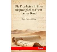 Die Propheten in ihrer ursprünglichen Form: Erster Band