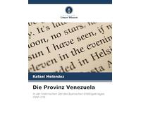 Die Provinz Venezuela: In der historischen Zeit des Spanischen Erbfolgekrieges, 1700-1715