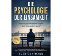 Die Psychologie der Einsamkeit: Warum wir uns trotz tausender Kontakte oft alleine fühlen - und wie wir wieder echte Verbindungen aufbauen