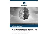 Die Psychologie der Werte: Eine psychoanalytische Untersuchung des moralischen Verhaltens in Zeiten des Umbruchs