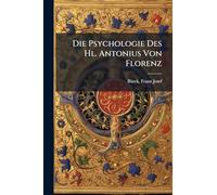 Die Psychologie Des Hl. Antonius Von Florenz