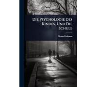 Die Psychologie Des Kindes, Und Die Schule