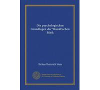 Die psychologischen Grundlagen der Wundt'schen Ethik