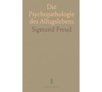 Die Psychopathologie des Alltagslebens: Wie Vergessen, Versprechen und Versprecher Einblicke in unbewusste Motive geben