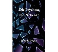 Die Psychose von Nebenan: Vom Ungleichgewicht zur Auflösung der Kräfte