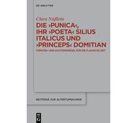 Die >Punicapoetaprinceps: Fürsten- Und Dichterspiegel Für Die Flavische Zeit: 433 (Beiträge Zur Altertumskunde)
