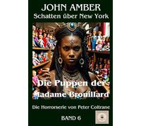 Die Puppen der Madame Brouillard (John Amber - Schatten über New York)