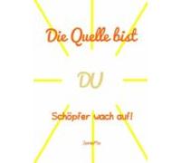 Die Quelle Bist Du (ebook)