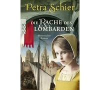 Die Rache des Lombarden: Historischer Roman