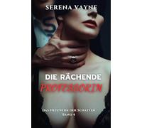DIE RÄCHENDE PROFESSORIN: Schuss in der Nacht - Ein Dark Erotica Thriller (DAS NETZWERK DER SCHATTEN)