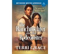 Die Ranchtochter für den Rodeoreiter: Großdruckausgabe (Die Spinsters von der Sunray Ranch Großdruckausgabe)