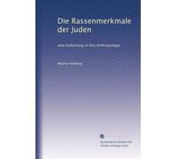 Die Rassenmerkmale der Juden: eine Einfuhrung in ihre Anthropologie