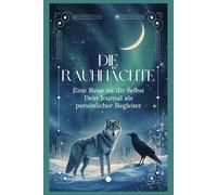 Die Rauhnächte I Eine Reise zu dir Selbst I Dein Journal als Persönlicher Begleiter: Mit Inspiration zu jeder Raunacht, einer Rune als Wegweiser, Raum für deine Träume und persönliche Notizen