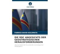 DIE RDC ANGESICHTS DER GEOSTRATEGISCHEN HERAUSFORDERUNGEN: Zwischen bedrohter Souveränität und strategischer Wiedergeburt