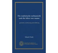 Die realistische weltansicht und die lehre von raume: geometrie, anschauung und erfahrung