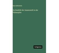 Die Realität der Ausseuwelt in der Philosophie