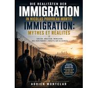 Die Realitäten der Immigration in Nicolas Pouvreau-Montis Immigration: mythes et réalités aufdecken