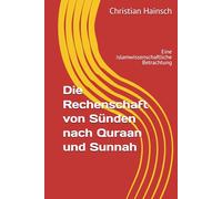 Die Rechenschaft von Sünden nach Quraan und Sunnah: Eine islamwissenschaftliche Betrachtung