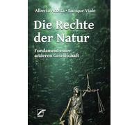 Die Rechte der Natur: Fundament einer anderen Gesellschaft