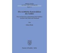 Die rechtliche Konstruktion des Geldes: Über das historisch-rechtsinstitutionelle Verhältnis zwischen Geld, Fiskus und Notenbank