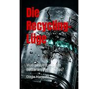 Die Recycling-Lüge: Was passiert mit den Batterien der E-Autos? (E-Auto Report)
