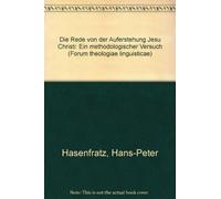 Die Rede von der Auferstehung Jesu Christi. Ein methodologischer Versuch