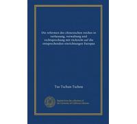 Die reformen des chinesischen reiches in verfassung, verwaltung und rechtsprechung mit rücksicht auf die entsprechenden einrichtungen Europas