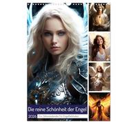 Die reine Schönheit der Engel (Wandkalender 2026 DIN A3 hoch), CALVENDO Monatskalender: Ein Jahreskalender für Engelliebhaber