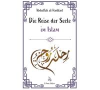 Die Reise der Seele im Islam: Die 5 Lebensphasen des Menschen: von der Erschaffung bis zur Ewigkeit