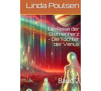 Die Reise der Sternenherz - Die Töchter der Venus: Band 2