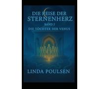 Die Reise der Sternenherz - Die Töchter der Venus: Band 2