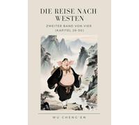 Die Reise nach Westen: Zweiter Band von vier (Kapitel 26-50)