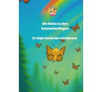 Die Reise zu den Schmetterlingen: El viaje hacia las mariposas
