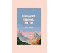 Die Reise zum Mittelpunkt der Erde