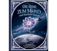 Die Reise zum Mond und darüber hinaus