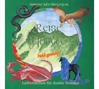die Reise zur Quelle: Lichtmärchen für dunkle Stunden (Märchenwelten-Siebenwasser)