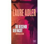 Die Reisende der Nacht: Über das Altern: 313