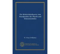 Die Relativitätstheorie vom Standpunkte der Physik und Erkenntnislehre