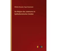 Die Religion des Judentums im Späthellenistischen Zeitalter