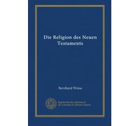 Die Religion des Neuen Testaments
