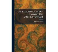 Die Religionen in Der Umwelt Des Urchristentums