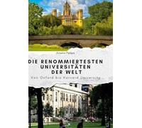 Die renommiertesten Universitäten der Welt: Von Oxford bis Harvard University