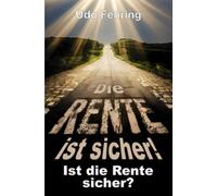 Die Rente ist sicher ! - Ist die Rente sicher ?
